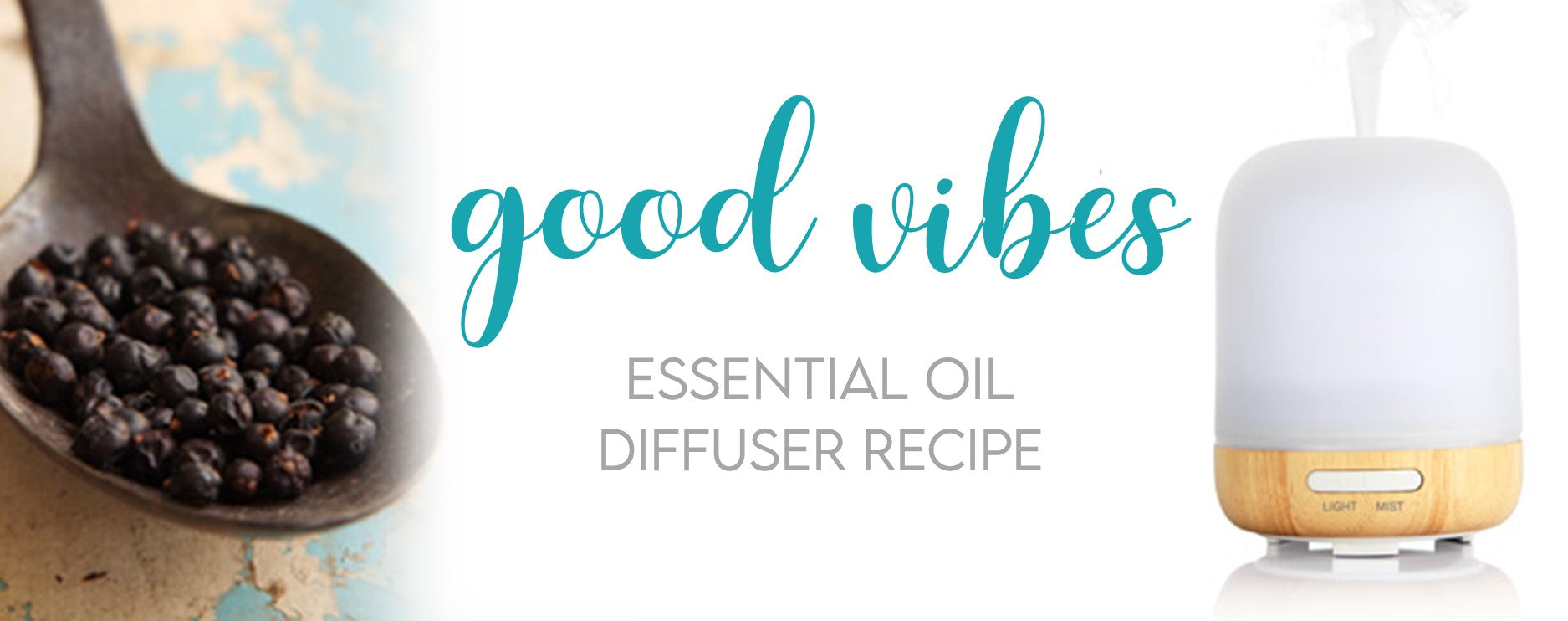 Good Vibes Essential Oil Diffuser Recipe